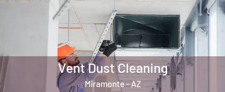 Vent Dust Cleaning Miramonte - AZ