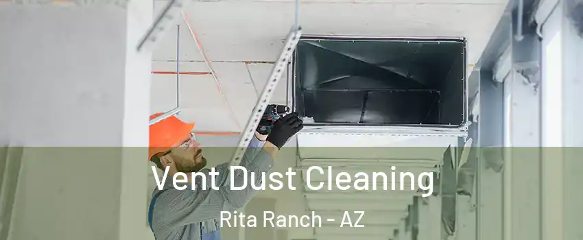 Vent Dust Cleaning Rita Ranch - AZ