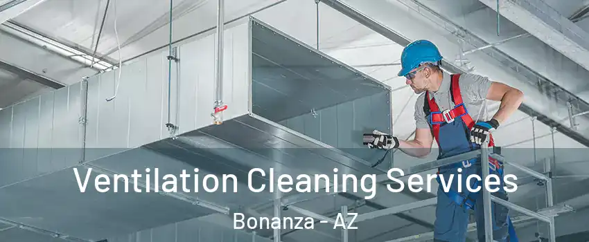 Ventilation Cleaning Services Bonanza - AZ