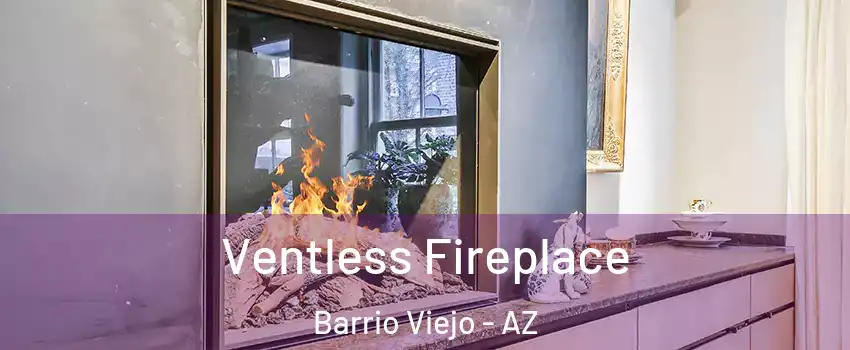 Ventless Fireplace Barrio Viejo - AZ
