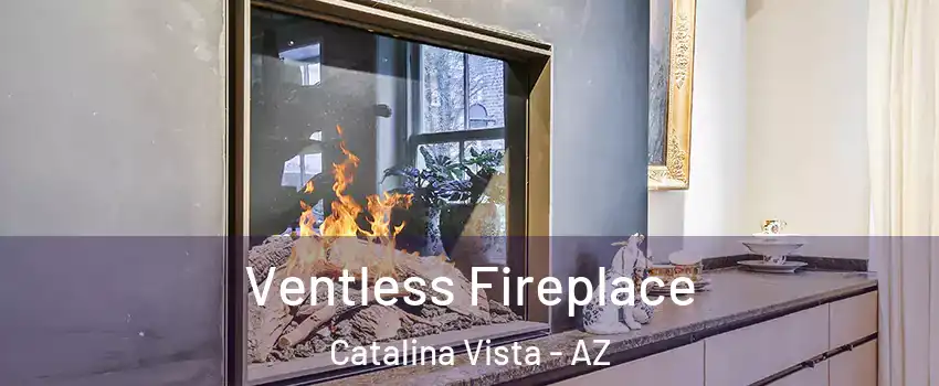 Ventless Fireplace Catalina Vista - AZ