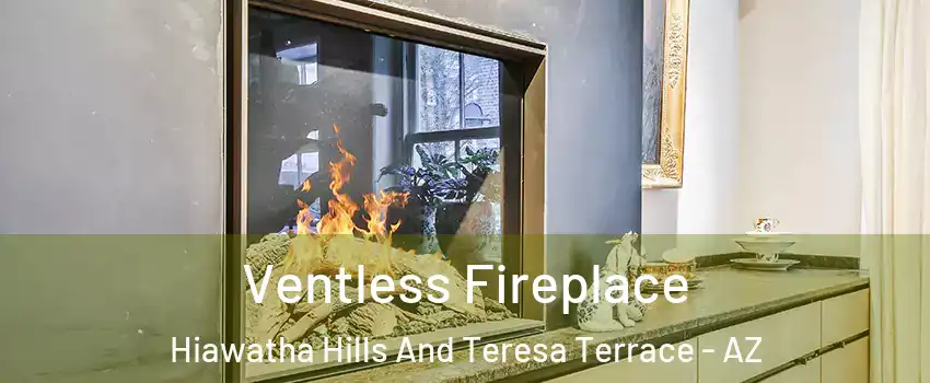 Ventless Fireplace Hiawatha Hills And Teresa Terrace - AZ