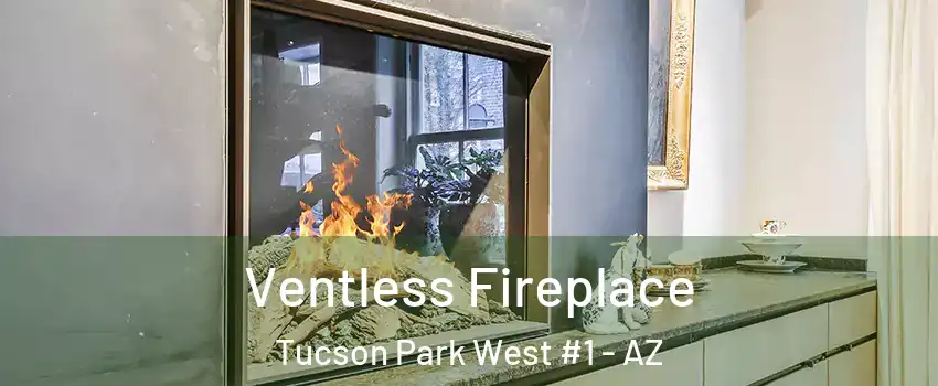 Ventless Fireplace Tucson Park West #1 - AZ