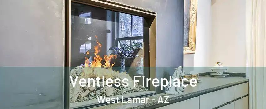 Ventless Fireplace West Lamar - AZ