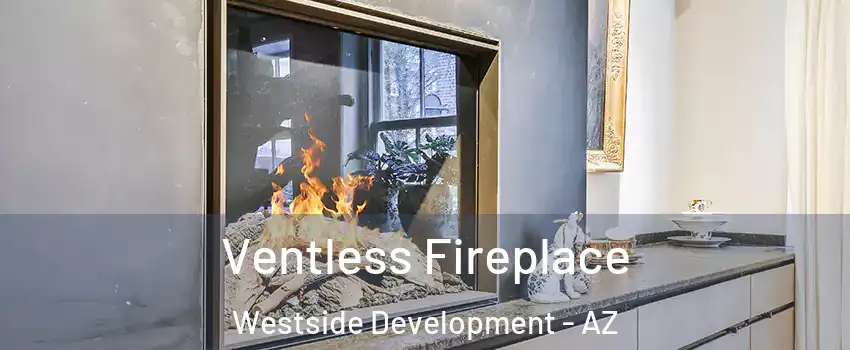 Ventless Fireplace Westside Development - AZ