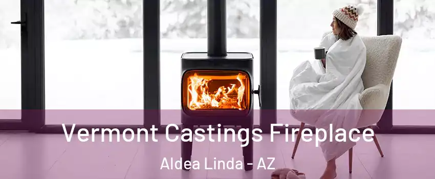 Vermont Castings Fireplace Aldea Linda - AZ