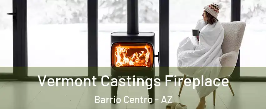 Vermont Castings Fireplace Barrio Centro - AZ