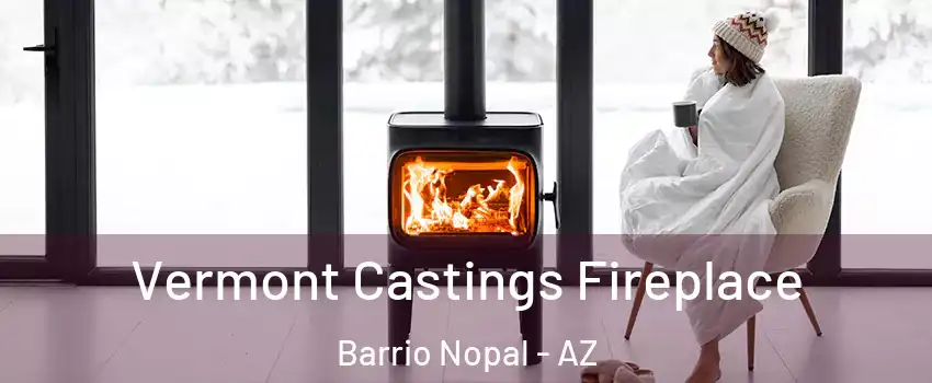 Vermont Castings Fireplace Barrio Nopal - AZ