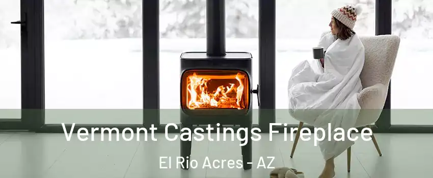 Vermont Castings Fireplace El Rio Acres - AZ