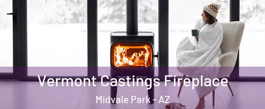 Vermont Castings Fireplace Midvale Park - AZ
