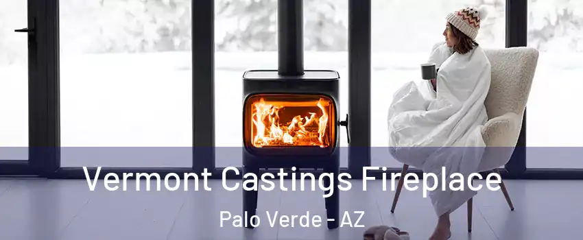 Vermont Castings Fireplace Palo Verde - AZ