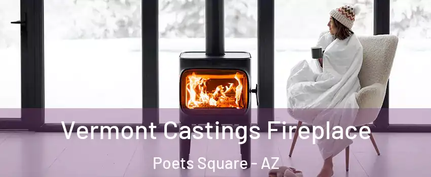Vermont Castings Fireplace Poets Square - AZ