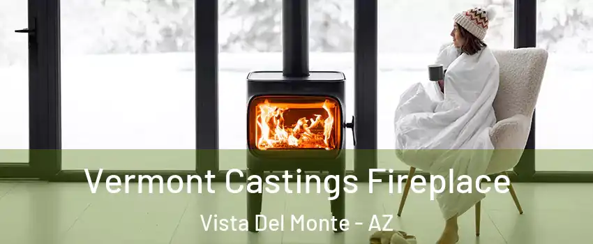 Vermont Castings Fireplace Vista Del Monte - AZ