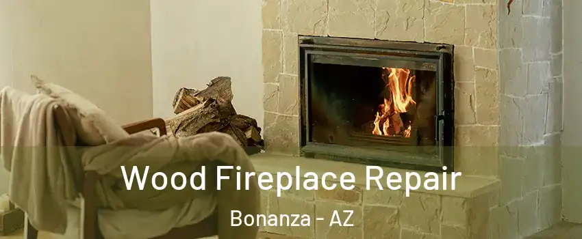 Wood Fireplace Repair Bonanza - AZ