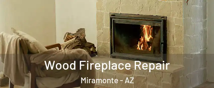 Wood Fireplace Repair Miramonte - AZ