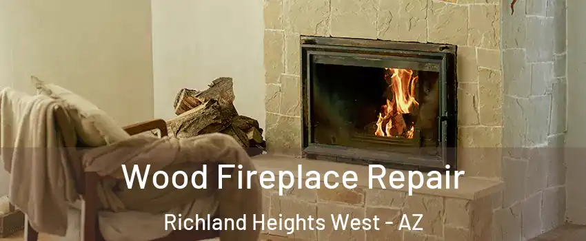 Wood Fireplace Repair Richland Heights West - AZ