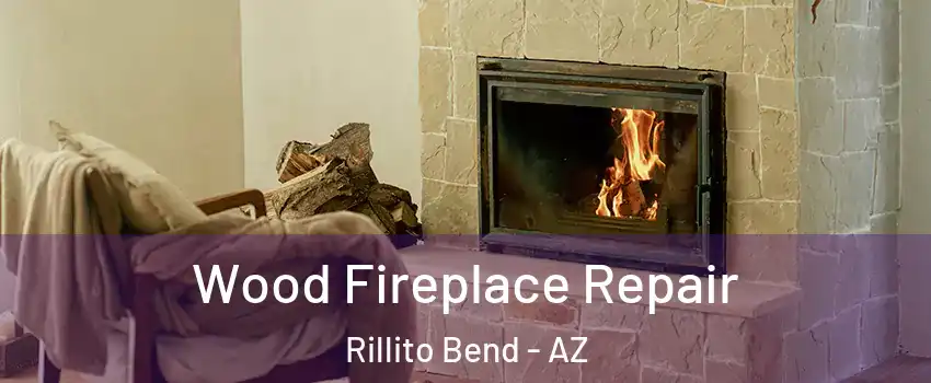 Wood Fireplace Repair Rillito Bend - AZ