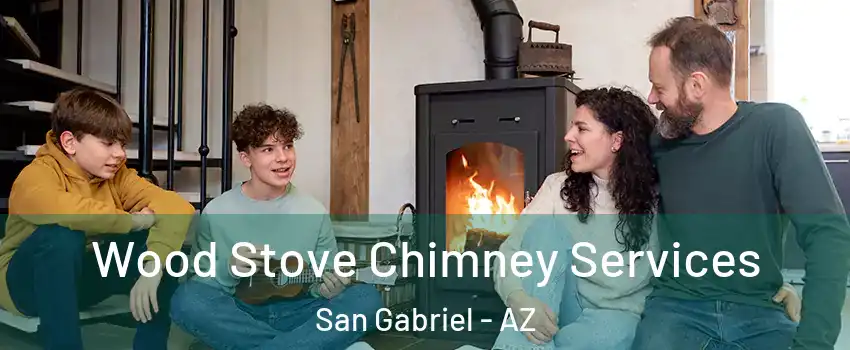 Wood Stove Chimney Services San Gabriel - AZ