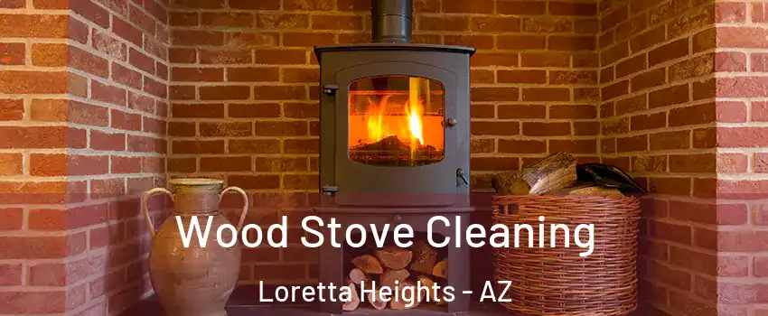 Wood Stove Cleaning Loretta Heights - AZ