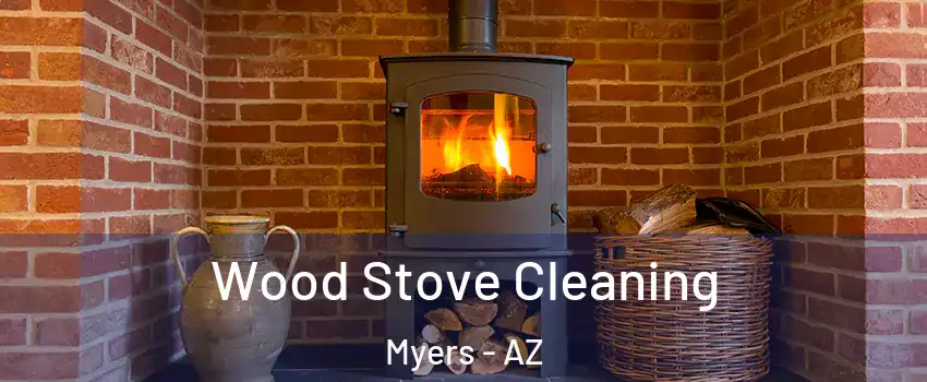 Wood Stove Cleaning Myers - AZ