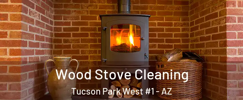 Wood Stove Cleaning Tucson Park West #1 - AZ