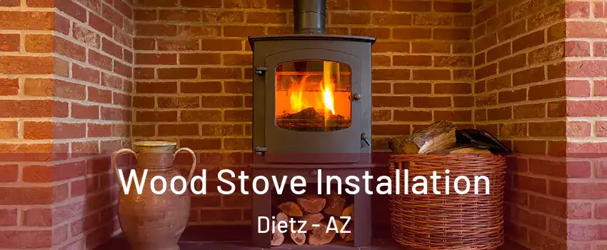 Wood Stove Installation Dietz - AZ