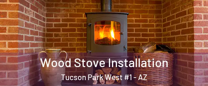Wood Stove Installation Tucson Park West #1 - AZ