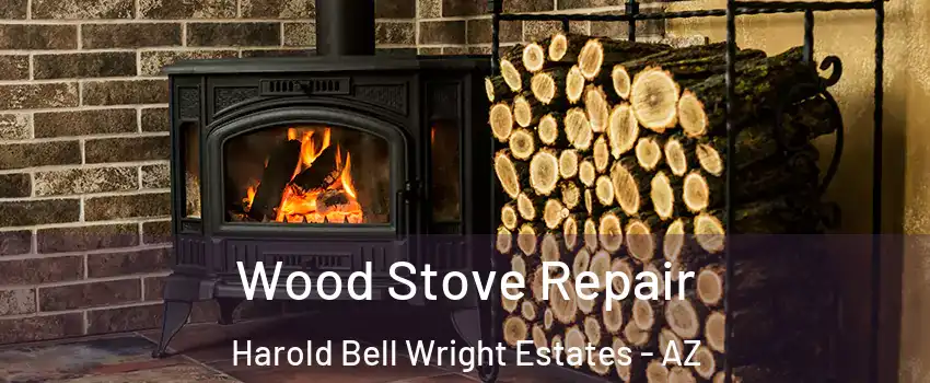 Wood Stove Repair Harold Bell Wright Estates - AZ
