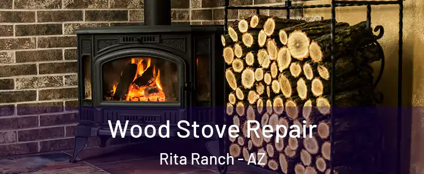 Wood Stove Repair Rita Ranch - AZ