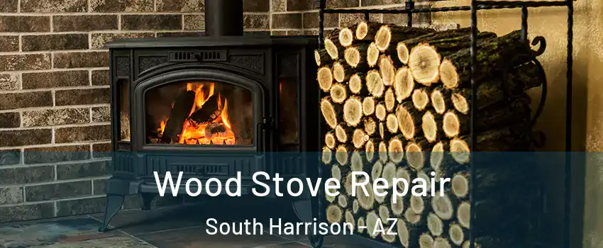 Wood Stove Repair South Harrison - AZ